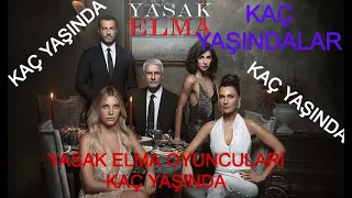 YASAK ELMA OYUNCULARI KAÇ YAŞINDA