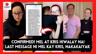 KRIS at MEL KUMPIRMADONG HIWALAY na! NAKAKAIYAK ang LAST MESSAGE ni MEL kay KRIS.