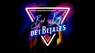 Det Betales - Bad boy