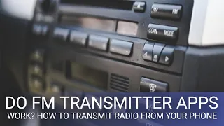 Do FM Transmitter Apps Work? How to Transmit Radio From Your Phone