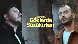 Anıl Piyancı & Kaan Boşnak - Göklerde Süzülürken (Official Video)