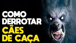 COMO DERROTAR CÃES DE CAÇA - RECAP