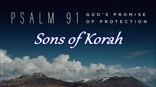 ~ Sons of Korah ~ PSALM 91 ~