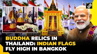 Buddha relics in Thailand: Indian flags fly high in Bangkok, countries deep cultural bond on display