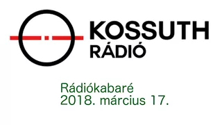 Rádiókabaré 2018. március 17.