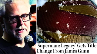 James Gunn Announces NAME CHANGE For Superman: Legacy | SUPERMAN Logo Revealed