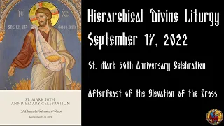 Hierarchical Divine Liturgy - St. Mark 50th Anniversary - September 17, 2022