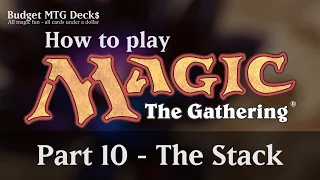 Tutorial – How to play Magic: The Gathering – Part 10: The Stack