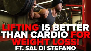 Lifting Is Better Than Cardio For Weight Loss ft. Sal Di Stefano