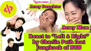 Army Mom & daughter react to “Left and Right” by Charlie Puth feat. Jung Kook of BTS