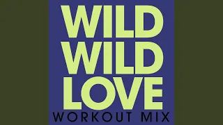 Wild Wild Love (Workout Mix Radio Edit)
