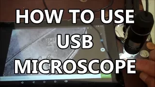 How To Use USB Microscope and Other Tips and Tricks