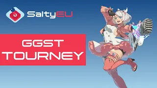 SaltyEU Guilty Gear Strive Tournament #99_5 (Chipp Elphelt Faust Johnny Leo May Millia Potemkin Sin)