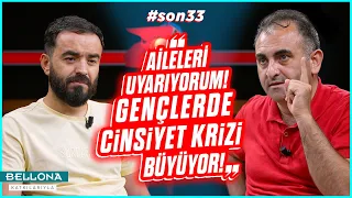 Gençlerde Cinsiyet Krizi Büyüyor - Ahmet Akın | SON33