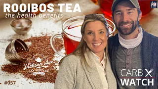 "The Health Benefits of Rooibos TEA"  CARB WATCH #057