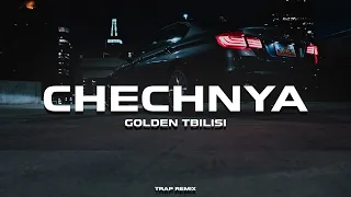 GOLDEN TBILISI  - Chechnya (Trap Remix)