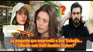 La pregunta que sorprendió a Sıla Türkoğlu..."¿Dónde está Halil Ibrahim Ceyhan?"