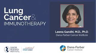 Lung Cancer Immunotherapy with Dr. Leena Gandhi