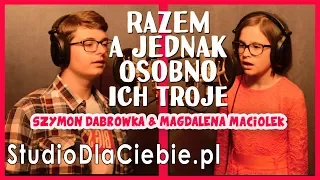 Razem A Jednak Osobno - Ich Troje (cover by Magdalena Maciołek & Szymon Dąbrówka) #1445