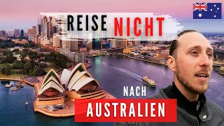 WARUM DU NICHT NACH AUSTRALIEN REISEN SOLLTEST! (Realtalk)