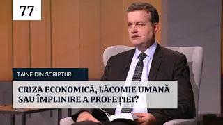 Criza economică, lăcomie umană sau împlinire a profeției? | Taine din Scripturi | ep. 77