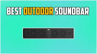 5 Best Outdoor Soundbars in 2024 (A Detailed Review)