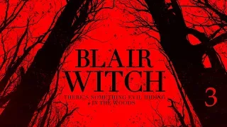 Blair Witch - Ведьма из Блэр - Эпизод 3