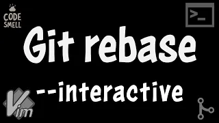 Git rebase --interactive | Vim Fugitive