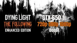 GTX 650 ti BOOST / Dying Light / 720p-900p-1080p