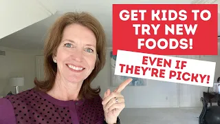 TRY NEW FOODS: How to Get Kids to Taste Food Even When They're Picky (Expert Advice!)