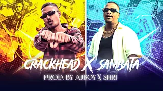 DON   CRACKHEAD X SAMBATA   (PROD  BY SHRI X AJBOY)