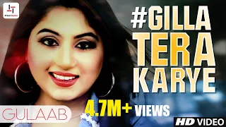 #Gilla Tera Karye | Gulaab | (Official Video) | Latest Punjabi Song 2018 | #HashStereo