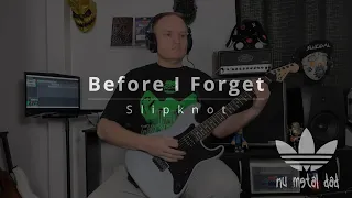 Slipknot - Before I Forget Guitar Cover - I'm 51 But Feel 49 and 1/2