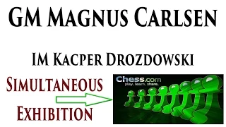 ♚ GM Magnus Carlsen vs IM Kacper Drozdowski (Kacparov) Simultaneous Exhibition ♚ Chess.com