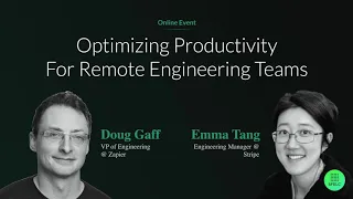 Optimizing Productivity for Remote Engineering Teams with Doug Gaff and Emma Tang