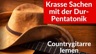 Mit der Dur Pentatonik krasse Sachen auf Gitarre spielen | Pentatonik Improvisation | Countrygitarre