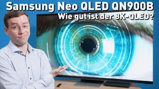 Samsung 8K Neo QLED QN900B - Wie gut ist der 8K-QLED wirklich?