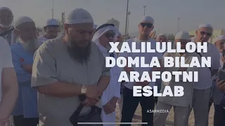 XALILULLOH DOMLA BILAN ARAFOTNI ESLAB / XALILULLOH DOMLA