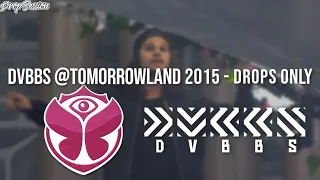 DVBBS @Tomorrowland 2015 - Drops Only