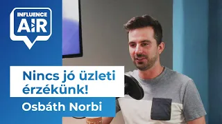 Osbáth Norbi (Pamkutya): Nincs jó üzleti érzékünk! | InfluenceAIR Podcast S01E06