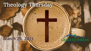 Theology Thursday   March 25, 2021