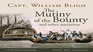 The Mutiny of the Bounty and Other Narratives by William BLIGH | Full Audio Book