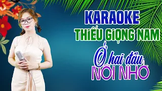 Karaoke Song Ca | Ở HAI ĐẦU NỖI NHỚ - Thiếu Giọng Nam | Song Ca Với Lê Liễu