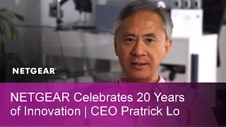 NETGEAR Celebrates 20 Years of Innovation | Co-Founder & CEO Patrick Lo