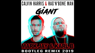 Calvin Harris & Rag'N'Bone Man - Giant ( Mark Jay & Karl B Bootleg Club Mix )