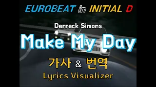 Derreck Simons / Make My Day 가사&번역【Lyrics/Initial D/Eurobeat/이니셜D/유로비트】