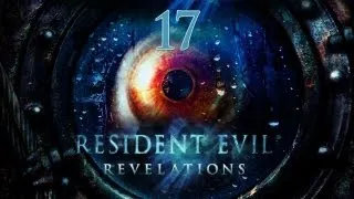 Resident Evil: Revelations - Прохождение pt17