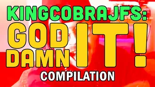 KingCobraJFS: GOD DAMN IT! Compilation