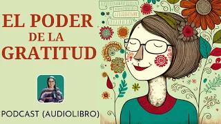 El poder de la GRATITUD / PODCAST- ANALISIS (Audiolibro Completo en español)