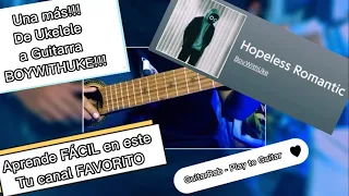 Como Tocar FACIL - 11 HOPELESS ROMANTIC 😍😎 | BOYWITHUKE [ Tutorial Guitarra ]